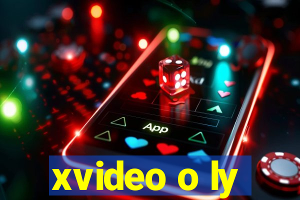 xvideo o ly